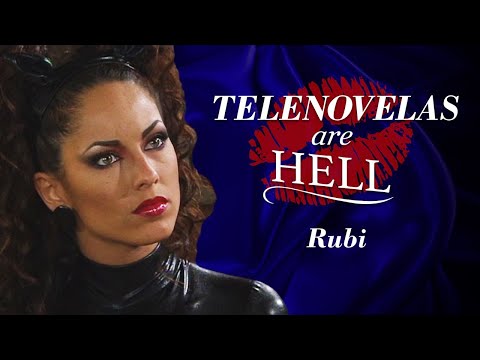 Telenovelas Are Hell: Rubí