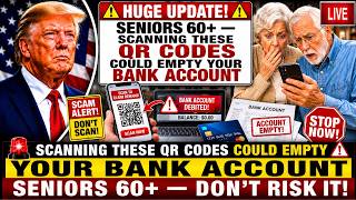 SENIORS 60+ — SCANNING THESE QR CODES COULD EMPTY YOUR BANK ACCOUNT
