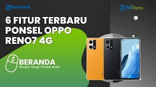 Mengenal 6 Fitur Terbaru Oppo Reno7 4G, dari Kamera Mikroskop hingga Text Scanner, Harga Rp 5 Jutaan