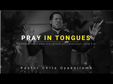 PRAY IN TONGUES | Pastor Chris Prays For YOU