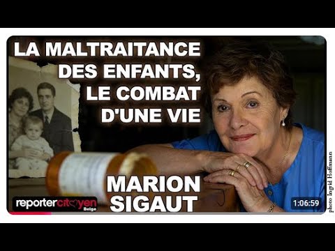Marion Sigaut La maltraitance des enfants, le combat d'une vie