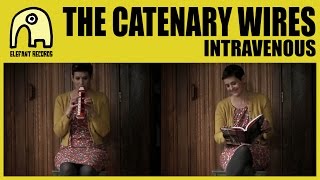 THE CATENARY WIRES - Intravenous [Official]