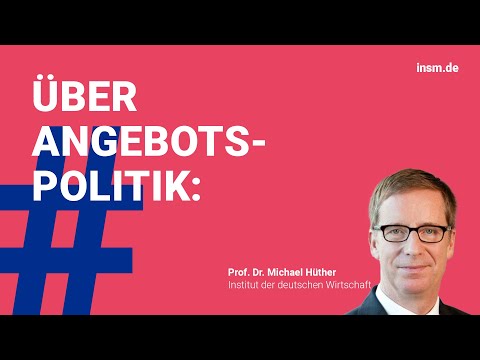 #Angebotspolitik und Wertschöpfung. Statement von Prof. Dr. Michael Hüther (IW)
