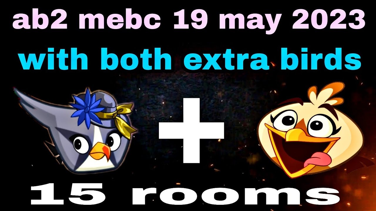 Angry birds 2 mighty eagle bootcamp Mebc 19 may 2023 with both extra birds (silver+melody)#ab2 mebc