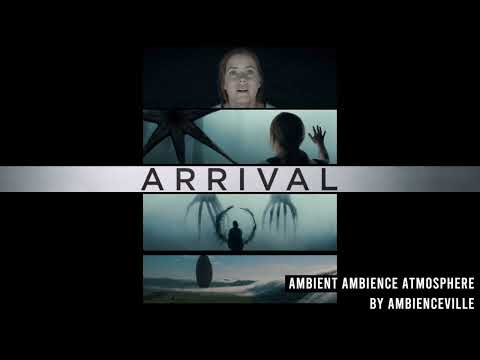 Arrival | Ambient Ambience Atmosphere