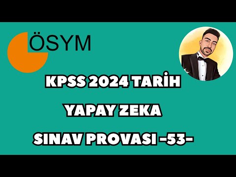 KPSS 2024 TARİH YAPAY ZEKA SINAV PROVASI -53-  #kpss2024 #kpsstarih #kpsstarihdenemesi #ösym