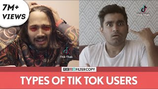 FilterCopy | Types Of Tik Tok Users | Ft. BB Ki Vines (Bhuvan Bam) and Viraj Ghelani