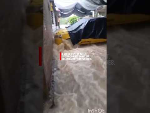 A Car Carried by Water. 25 Municipalities on Alert. Colombia Hit From Two Sides