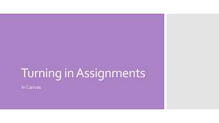 Canvas Quick Guide: Turning in Assignments