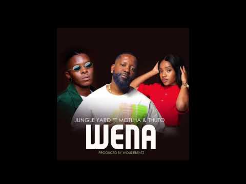 Jungle Yard - Wena feat. Motlha & Thuto