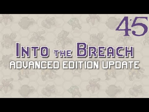 SB Plays Into The Breach: Advanced Edition 45 - A Flying Catastrophe