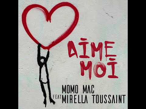 Momo Mac Feat Mirella Toussaint - Aime Moi (Official Audio)