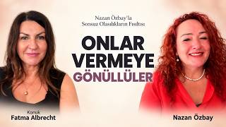 Erkeklerden Alıp Kabul Etme Sanatı | Fatma Albrecht & Nazan Özbay ile Sonsuz Ola