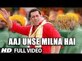 AAJ UNSE MILNA HAI Full Video Song Salman Khan