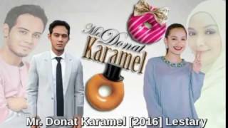 Download lagu Drama Mr. Donat Karamel [2016] Lestary - Malaysian Hiburan mp3