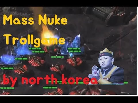 [ Troll Game SC2 ] North korea Nuke Trollgame Starcraft2