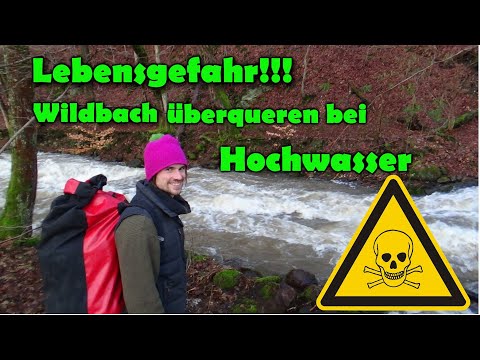 Lebensgefahr!!! Wildbach überqueren bei Hochwasser