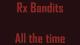 Rx Bandits - All the time