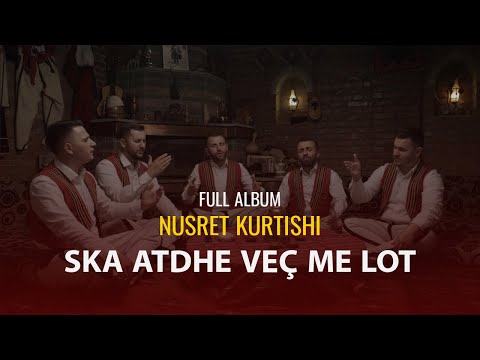 Nusret Kurtishi - Full Album (S'ka atdhe veç me lot)