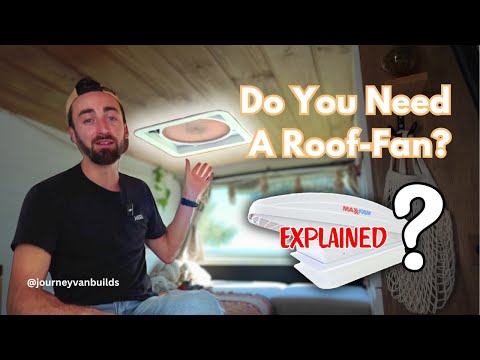 Do You Need a Roof Fan In Your Van Conversion?