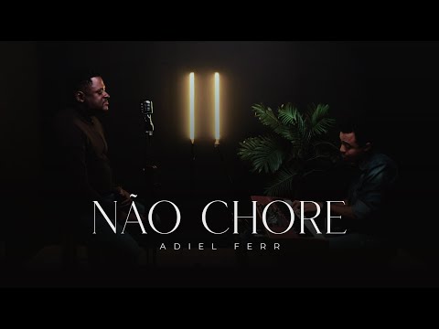 Adiel Ferr I Não Chore - Álvaro Tito (Cover)