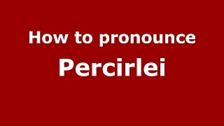 How to pronounce Percirlei