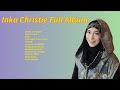 Inka Christie Full Album 12 Lagu Lawas Terbaik