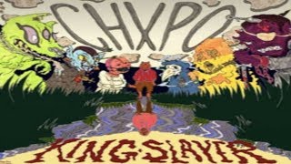 CHXPO - KING SLAYER (Full Mixtape)