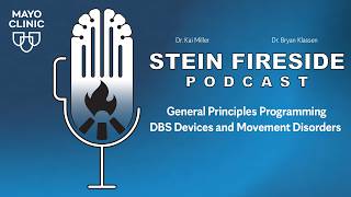 STEIN Fireside Podcast: General Principles Programming DBS Devices and Movement Disorders-S1-Ep8