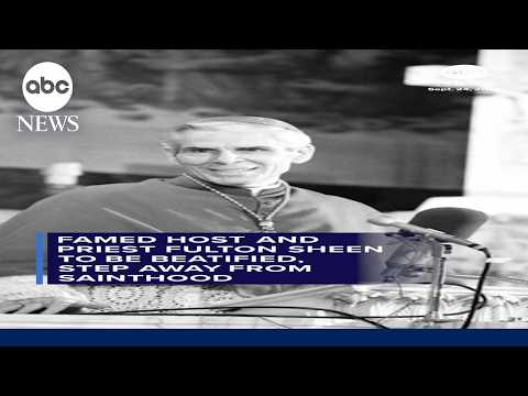 Famed radio and TV priest Fulton Sheen to be beatified, a step away from sainthood