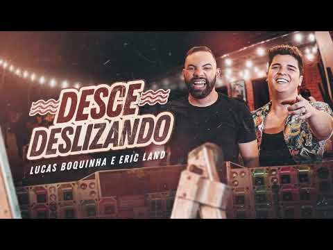 Lucas Boquinha e Eric Land (Desce Deslizando)