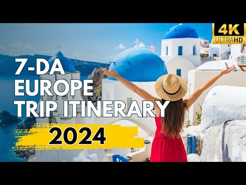 7-day Europe  trip itinerary | Europe travel itinerary 2024
