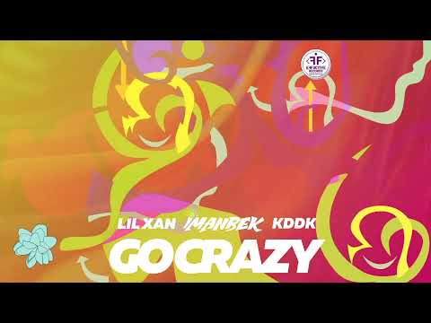 Imanbek, Lil Xan, KDDK - Go Crazy (Official Audio)