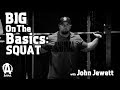 Big On The Basics Squat John Jewett