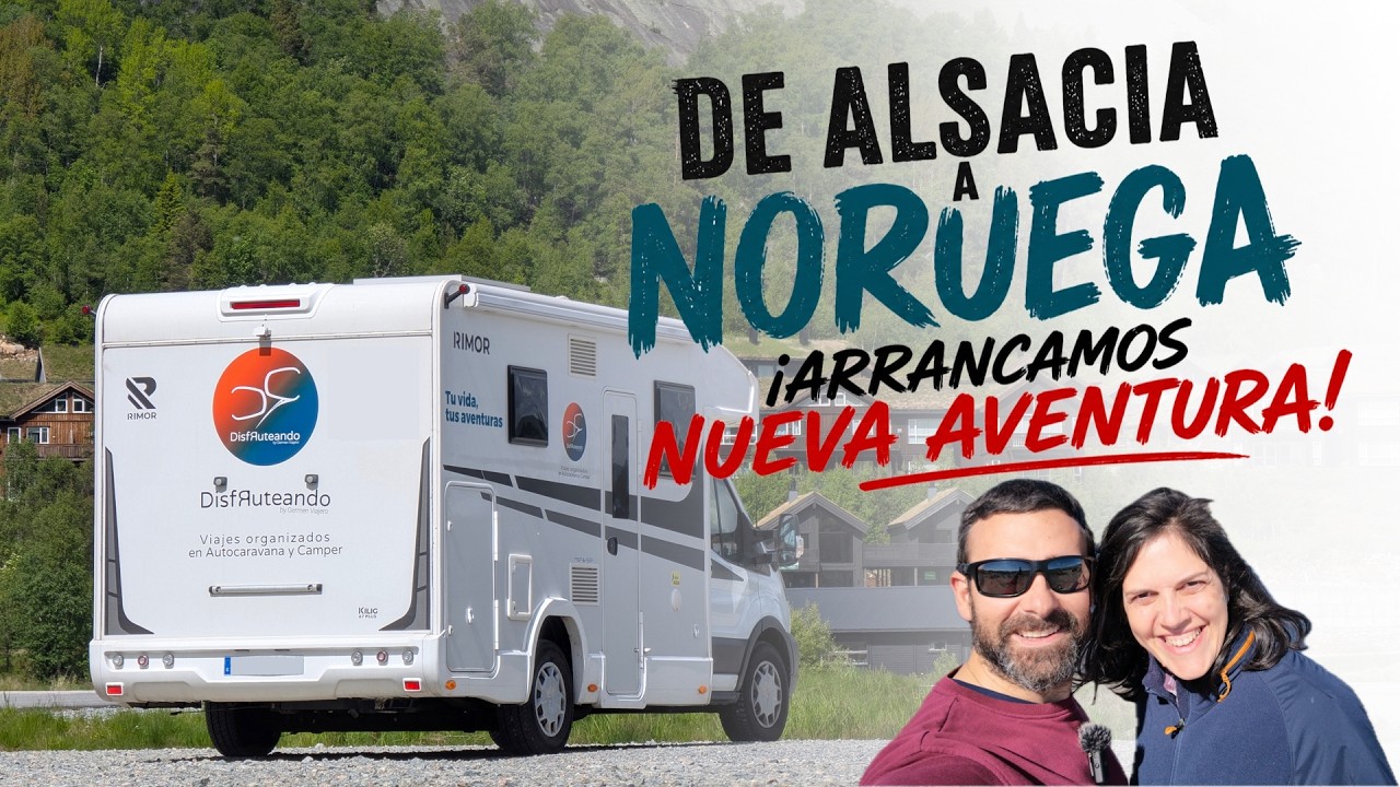 De Alsacia a Noruega: ¡Arrancamos nueva aventura! 🇳🇴🚐