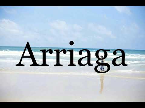 How To Pronounce Arriaga🌈🌈🌈🌈🌈🌈Pronunciation Of Arriaga
