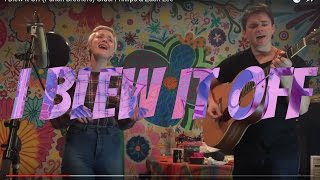 I Blew It Off (Punch Brothers) Graci Phillips &amp; Zach Lee