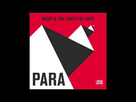 Moby & The Loops Of Fury - Para (Sound Of Stereo Mix)