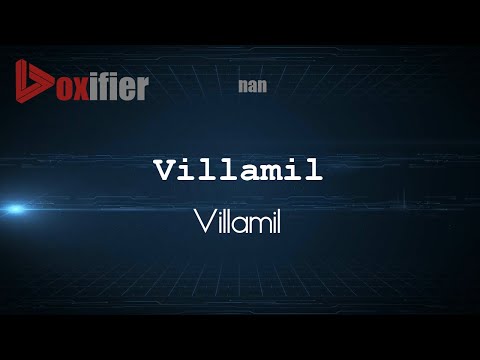 How to Pronounce Villamil (Villamil) in nan - Voxifier.com