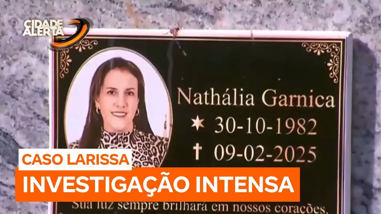 Caso Larissa: investigação de morte de Nathalia Garnica pode revelar conexão entre os casos