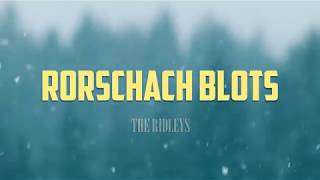 The Ridleys - Rorschach Blots LYRICS