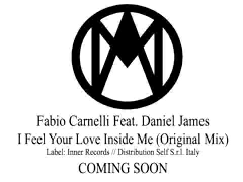 Fabio Carnelli feat. Daniel James - I Feel Your Love Inside Me (Original Mix)