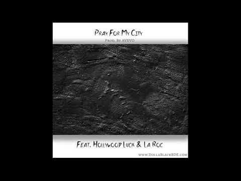 Pray For My City Feat. Hollywood Luck & La Roc (AUDIO)