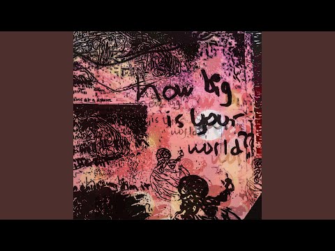 How Big is Your World??