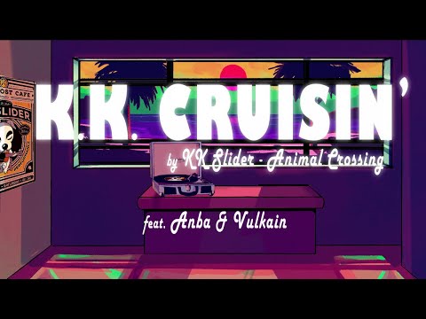 【Anba & Vulkain】ANIMAL CROSSING - KK CRUISIN' 【Chill Pop Arrange】