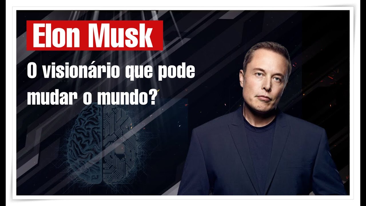 Elon Musk:   O maior gênio da tecnologia nos dias atuais?