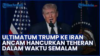 Trump Ancam Iran Akan Hancurkan Seluruh Infrastruktur Penting Iran dalam Semalam