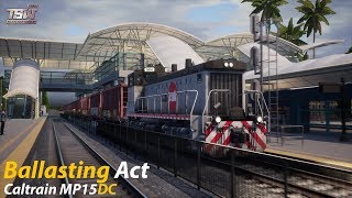 Ballasting Act : Peninsula Corridor : Train Sim World 2020 1080p60fps