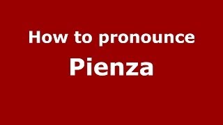 How to pronounce Pienza