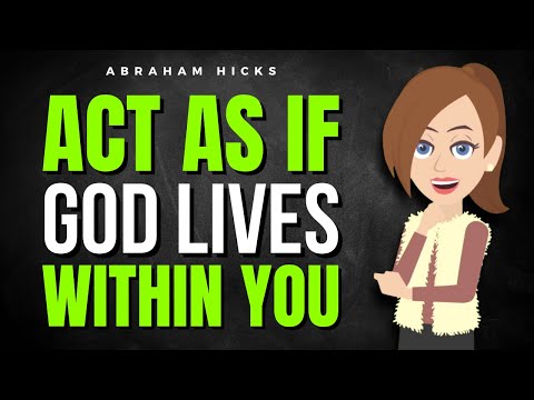 Act As If God Lives Within You ✅ Abraham Hicks 2025